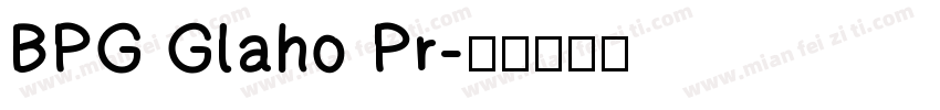 BPG Glaho Pr字体转换